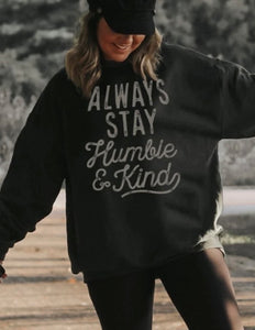 Ruby’s Rubbish: Always Stay Humbled And Kind Sweatshirt